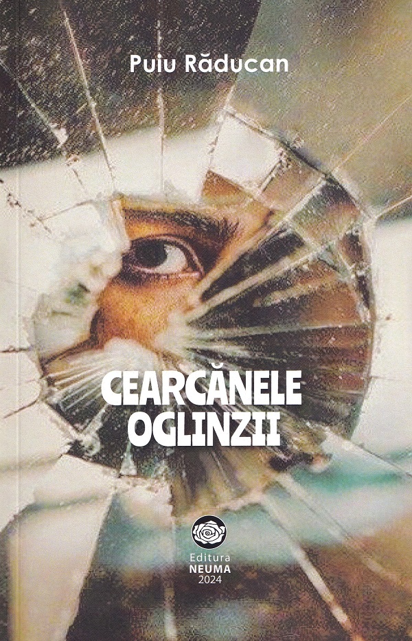 Cearcanele oglinzii - Puiu Raducan