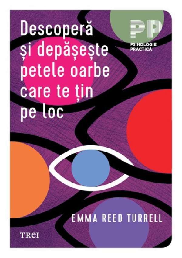 Descopera si depaseste petele oarbe care te tin pe loc - Emma Reed Turrell