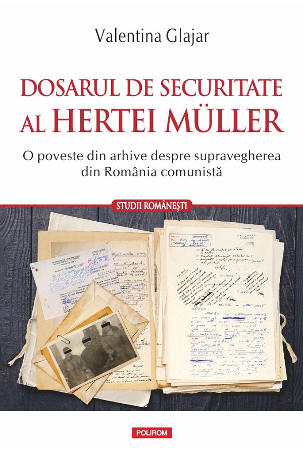 Dosarul de securitate al Hertei Muller - Valentina Glajar