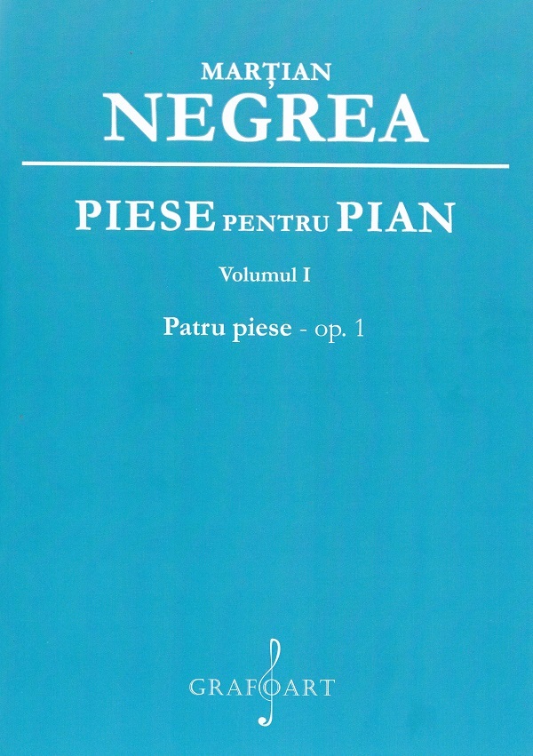Piese pentru pian Vol.1: Patru piese op.1 - Martian Negrea