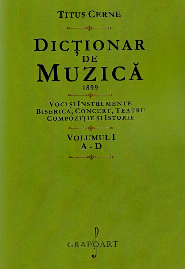 Dictionar de muzica 1899 Vol.1: A-D - Titus Cerne