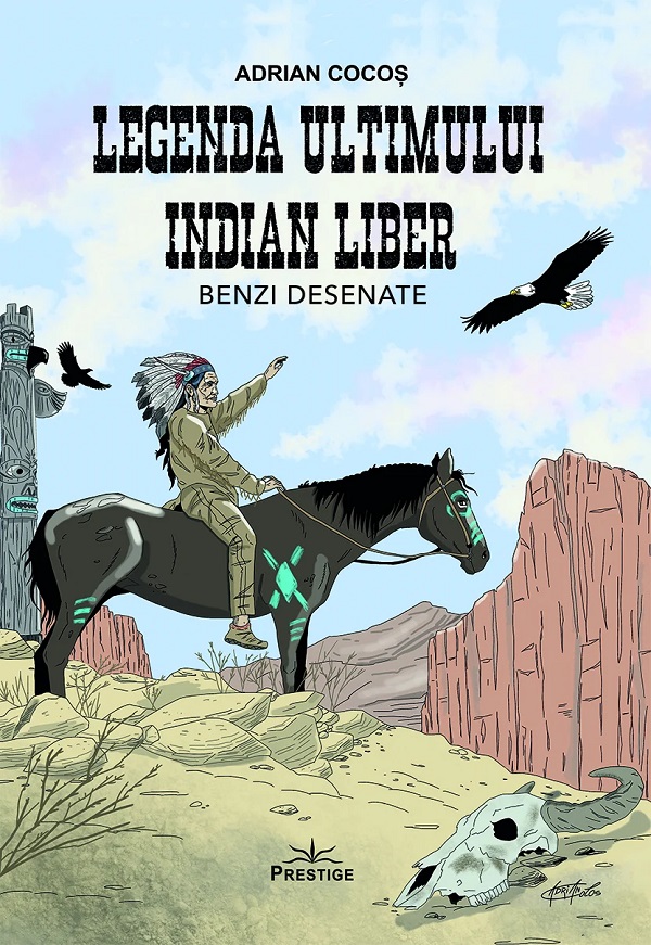 Legenda ultimului indian liber. Benzi desenate - Adrian Cocos