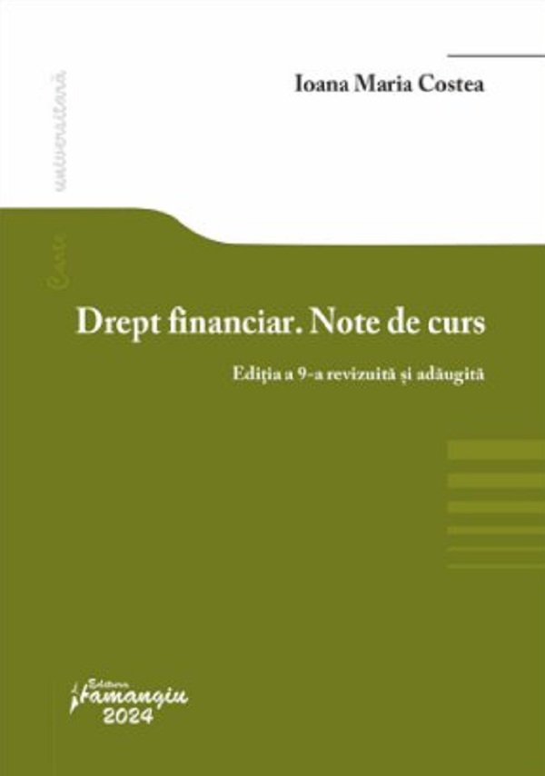 Drept financiar. Note de curs Ed.9 - Ioana Maria Costea