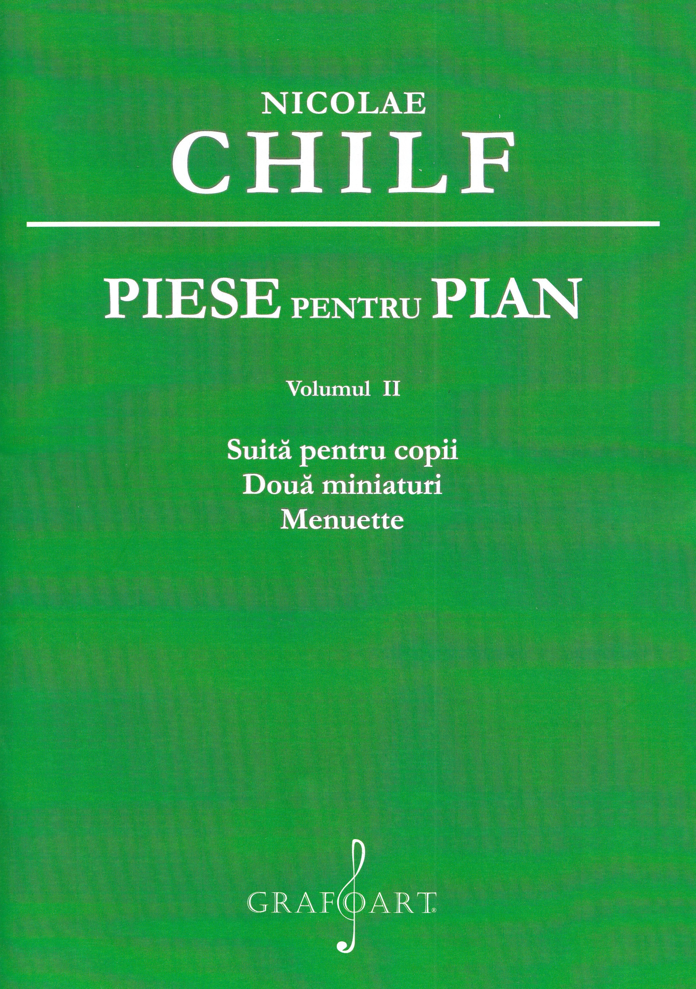 Piese pentru pian Vol.2: Suita pentru copii. Doua miniaturi. Menuette - Nicolae Chilf