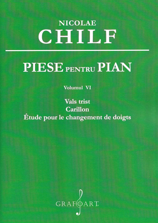 Piese pentru pian Vol.6: Vals trist. Carillon. Etude pour le changement de doigts - Nicolae Chilf