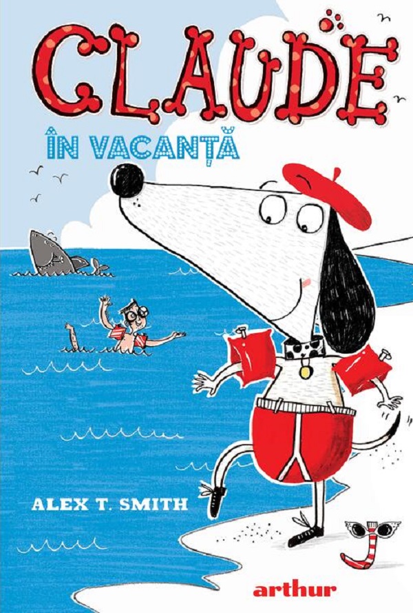 Claude in vacanta. Seria Claude Vol.2 - Alex T. Smith