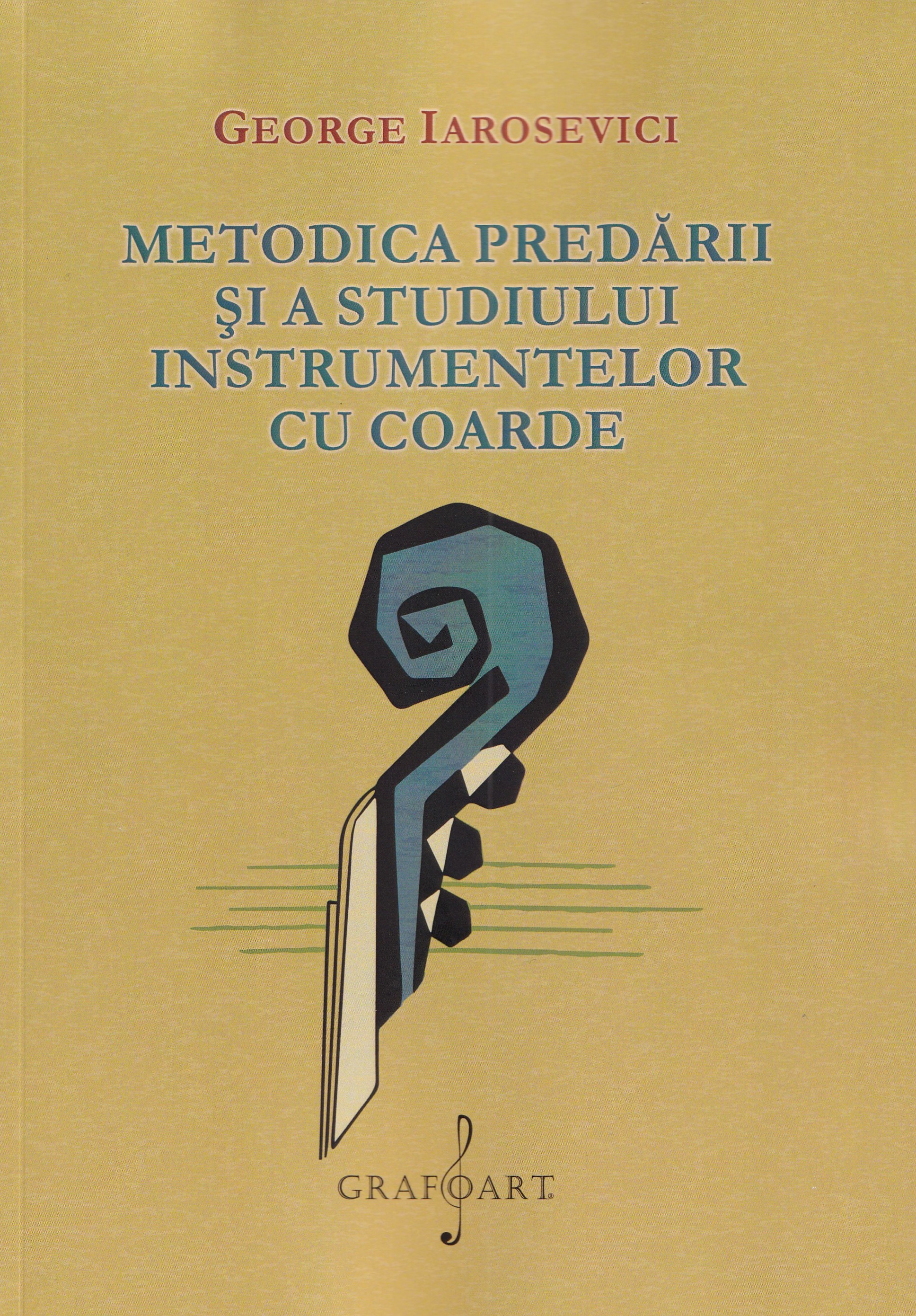 Metodica predarii si a studiului instrumentelor cu coarde - George Iarosevici