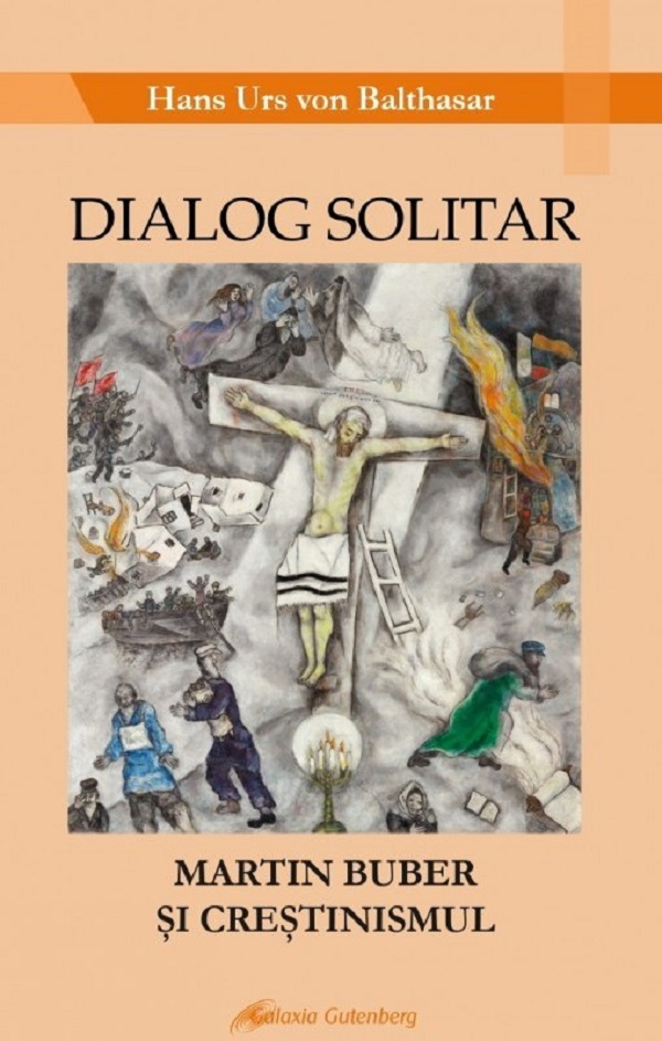 Dialog solitar. Martin Buber si crestinismul - Hans Urs von Balthasar