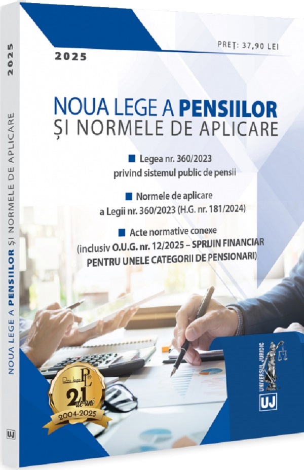 Noua Lege a pensiilor si Normele de aplicare: 2025