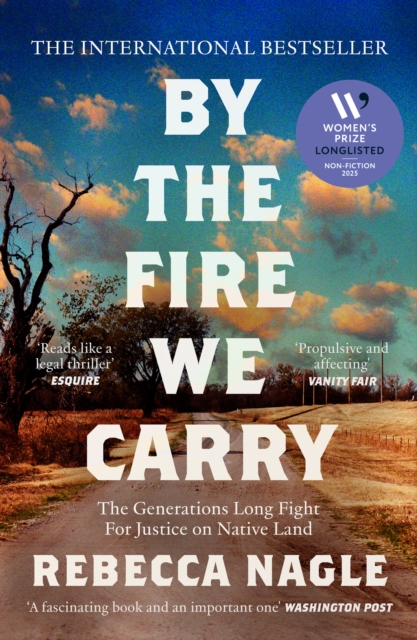 By the Fire We Carry - Rebecca Nagle
