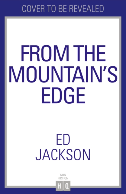 From the Mountain’s Edge - Ed Jackson
