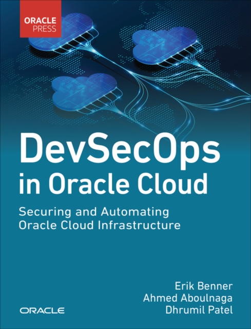 DevSecOps in Oracle Cloud - Erik|aboulnaga Benner
