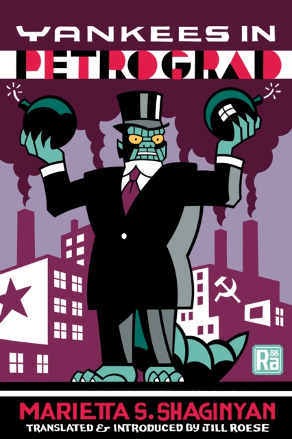 Yankees in Petrograd - Marietta S.|roese Shaginyan