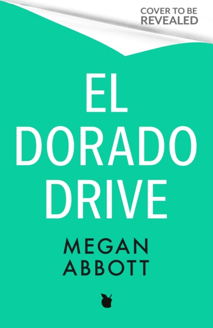 El Dorado Drive - Megan Abbott