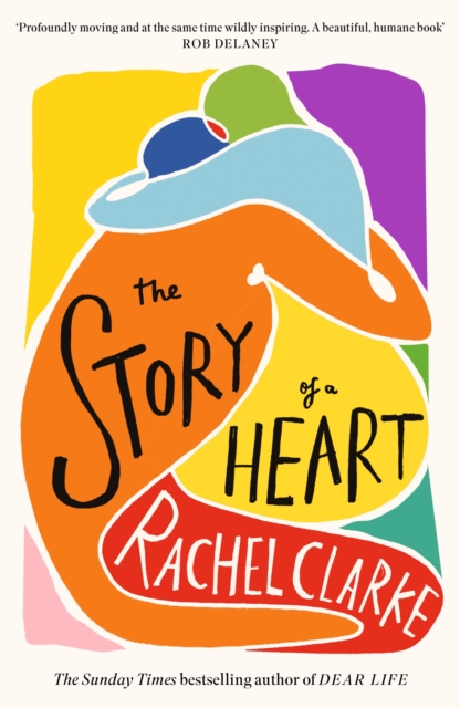 Story of a Heart - Rachel Clarke