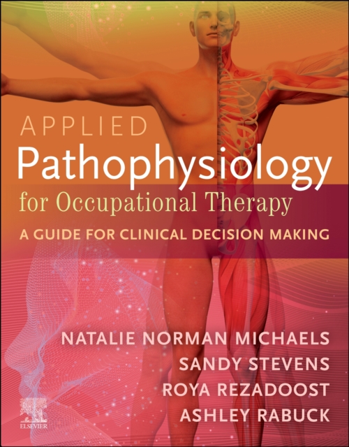 Coperta cărții 'Applied Pathophysiology for Occupational Therapy: A Guide for Clinical Decision Making - Natalie (professor Michaels'