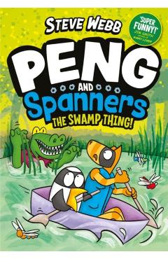 Coperta cărții 'Peng and Spanners: The Swamp Thing! - Steve Webb'