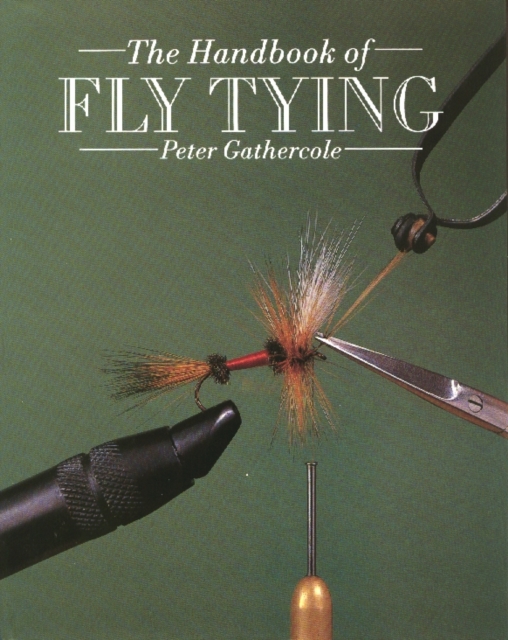 Handbook of Fly Tying - Peter Gathercole