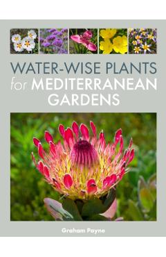 Coperta cărții 'Water-Wise Plants for Mediterranean Gardens - Graham Payne'