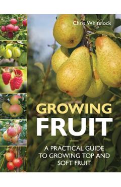 Coperta cărții 'Growing Fruit - Chris Whitelock'