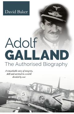 Coperta cărții 'Adolf Galland - David Baker'