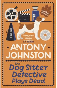 Coperta cărții 'Dog Sitter Detective Plays Dead - Antony Johnston'