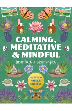 Coperta cărții 'Calming, Meditative and Mindful Sticker, Color & Activity Book -'
