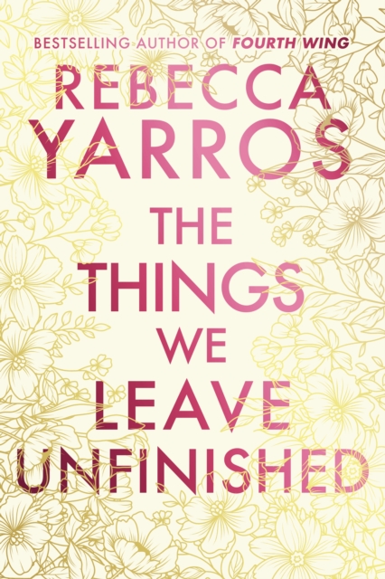 Things We Leave Unfinished - Rebecca Yarros