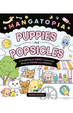 Poza produsului Mangatopia Puppies and Popsicles - Maddie Morales