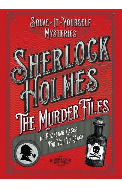 Coperta cărții 'Sherlock Holmes: The Murder Files - 10 Puzzling Cases For You To Crack -'