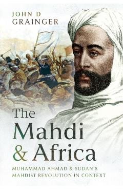 Coperta cărții 'Mahdi and Africa - John D Grainger'
