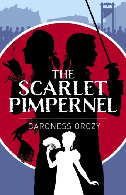 Scarlet Pimpernel - Baroness Baroness Orczy