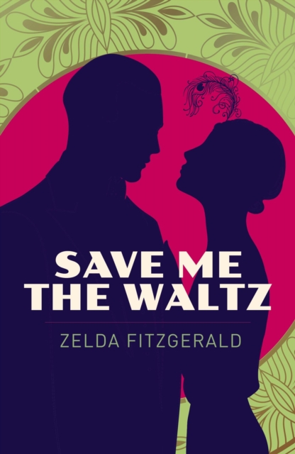 Save Me the Waltz - Zelda Fitzgerald
