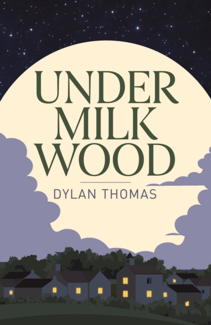 Under Milk Wood - Dylan Thomas