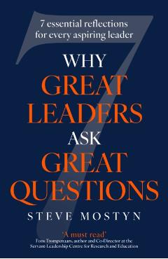 Why Great Leaders Ask Great Questions - Steve Mostyn