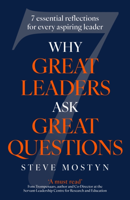 Why Great Leaders Ask Great Questions - Steve Mostyn