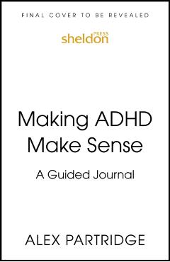 Poza produsului Making ADHD Make Sense: A Guided Journal - Alex Partridge