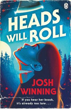 Coperta cărții 'Heads Will Roll - Josh Winning'