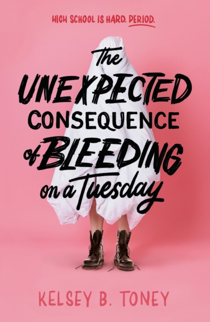 Unexpected Consequence of Bleeding on a Tuesday - Kelsey B. Toney