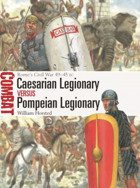 Caesarian Legionary vs Pompeian Legionary - William Horsted