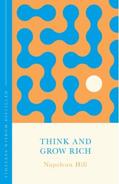 Think and Grow Rich - Napoleon Hill