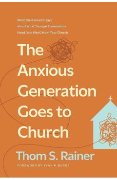 Poza produsului Anxious Generation Goes To Church, The - Thom S. Rainer