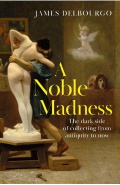 Poza produsului Noble Madness - James Delbourgo