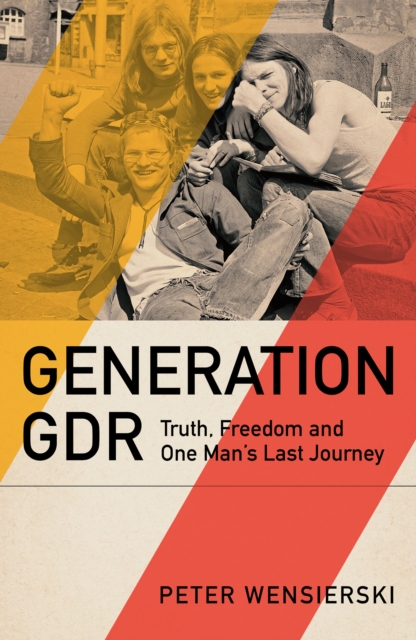 Generation GDR - Peter Wensierski