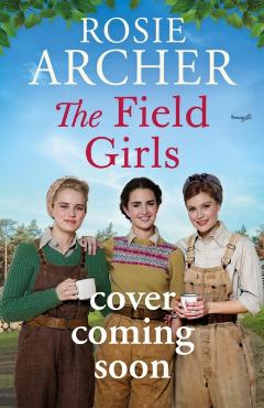 Coperta cărții 'Field Girls - Rosie Archer'
