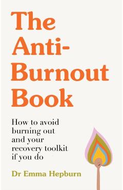 Coperta cărții 'Anti-Burnout Book - Emma Hepburn'
