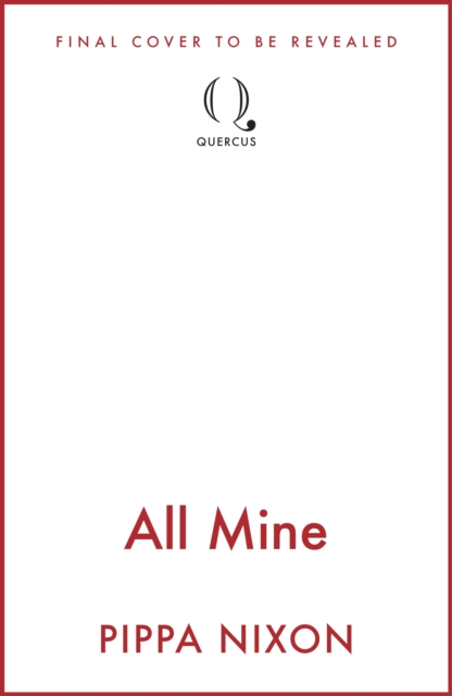 All Mine - Pippa Nixon