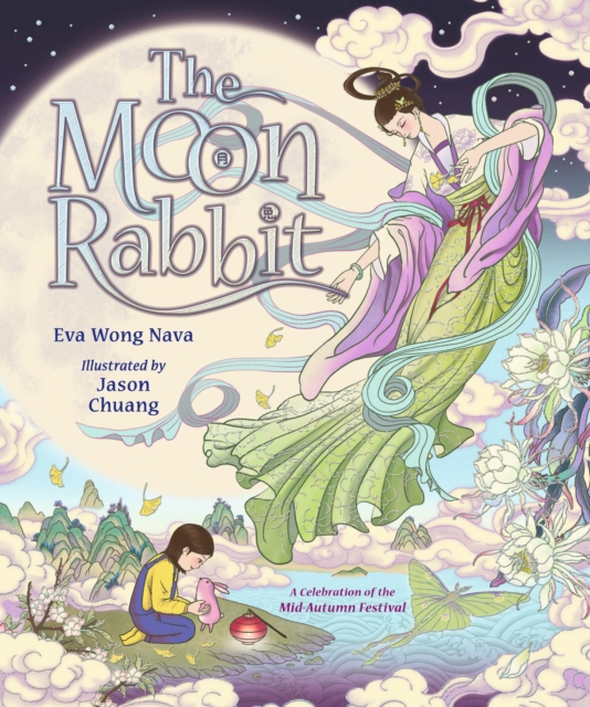 Moon Rabbit: A Celebration of the Mid-Autumn Festival - Eva Wong Nava