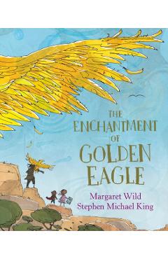 Coperta cărții 'Enchantment of Golden Eagle - Margaret Wild'