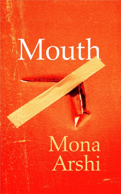 Mouth - Mona Arshi